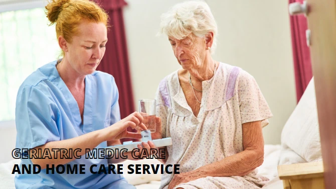 Geriatric Medic care and home care Service