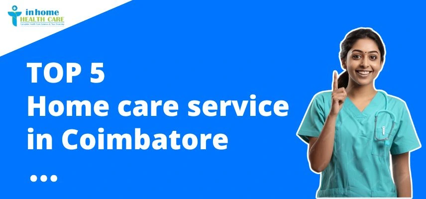 Top 5 Home care service in Coimbatore