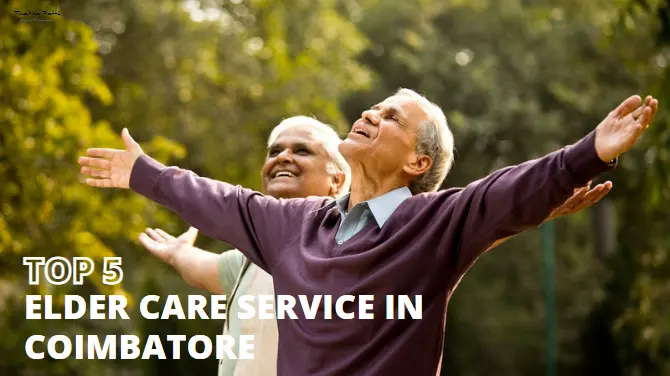 Top 5 Elder care Service In Coimbatore