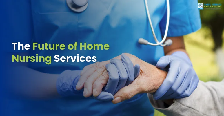The Future of Home Nursing Services