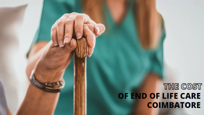 The cost of end of life care Coimbatore