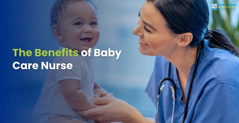 The Benefits of Baby Care Nurse