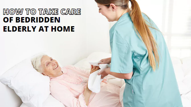 How to take care of bedridden elderly at home