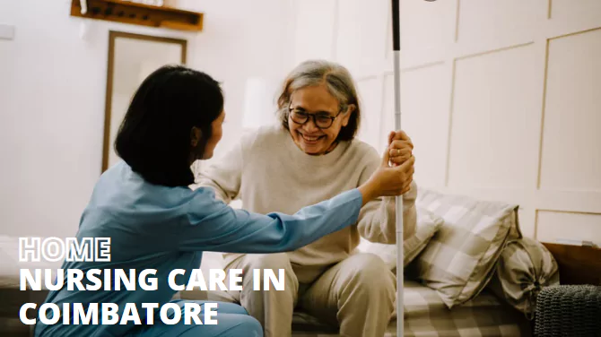 Home nursing care in Coimbatore