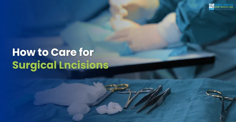 How to Care for Surgical Incisions