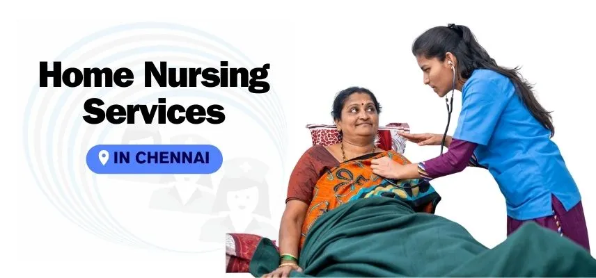 Home Nursing Services in Chennai