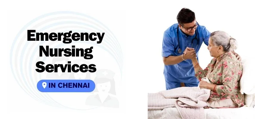 Emergency Nursing Services in Chennai