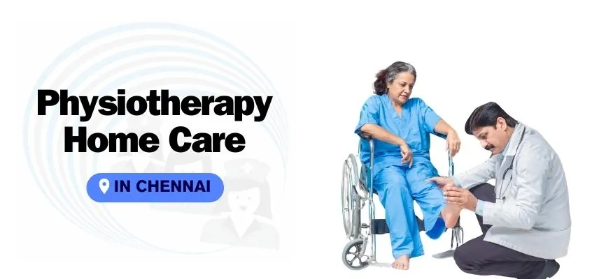 Physiotherapy Home Care in Chennai