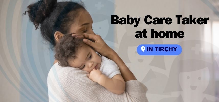 Baby Care Taker Services at Home in Trichy