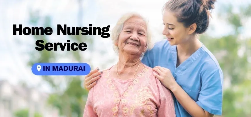 Home Nursing Service in Madurai