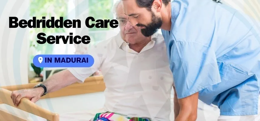 Bedridden Patient Care Services in Madurai