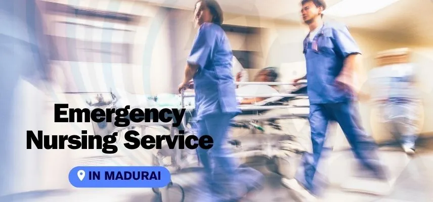 Emergency Nursing Service in Madurai