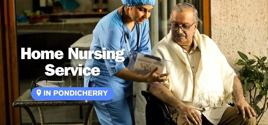 Home Nursing Care Services in Pondicherry