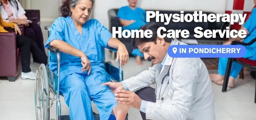 Physiotherapy Home Care Services in Pondicherry