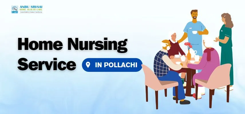 Home Nursing Care Service in Pollachi