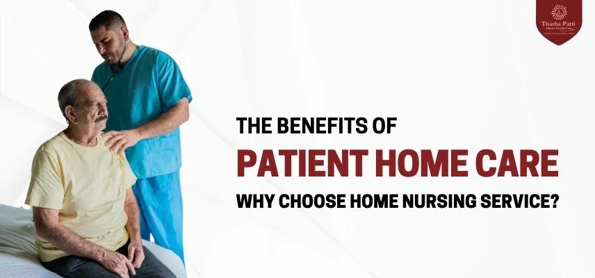 Benefits of Patient Home Care in Coimbatore