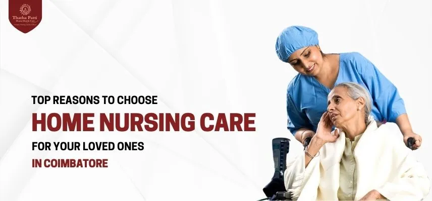 Top Reasons to Choose Home Nursing Care