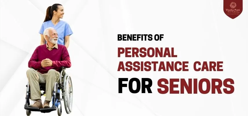 Benefits of Personal Assistance Care for Seniors