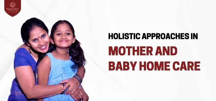 Holistic Approaches in Mother and Baby Home Care