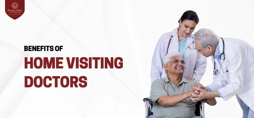 Benefits of Home Visiting Doctors