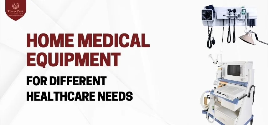 Home Medical Equipment for Healthcare Needs