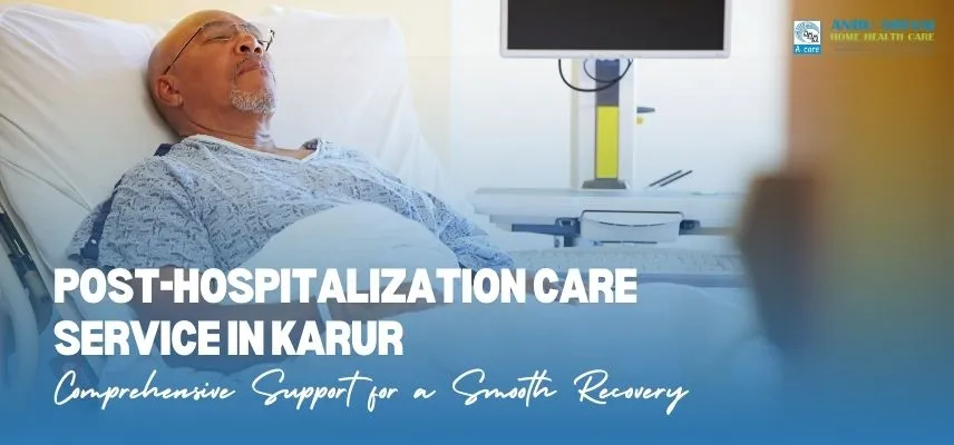 Post Hospitalization Care Service in Karur