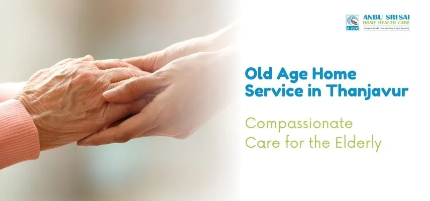 Old Age Home Service in Thanjavur